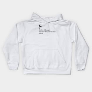 K. - definition Kids Hoodie